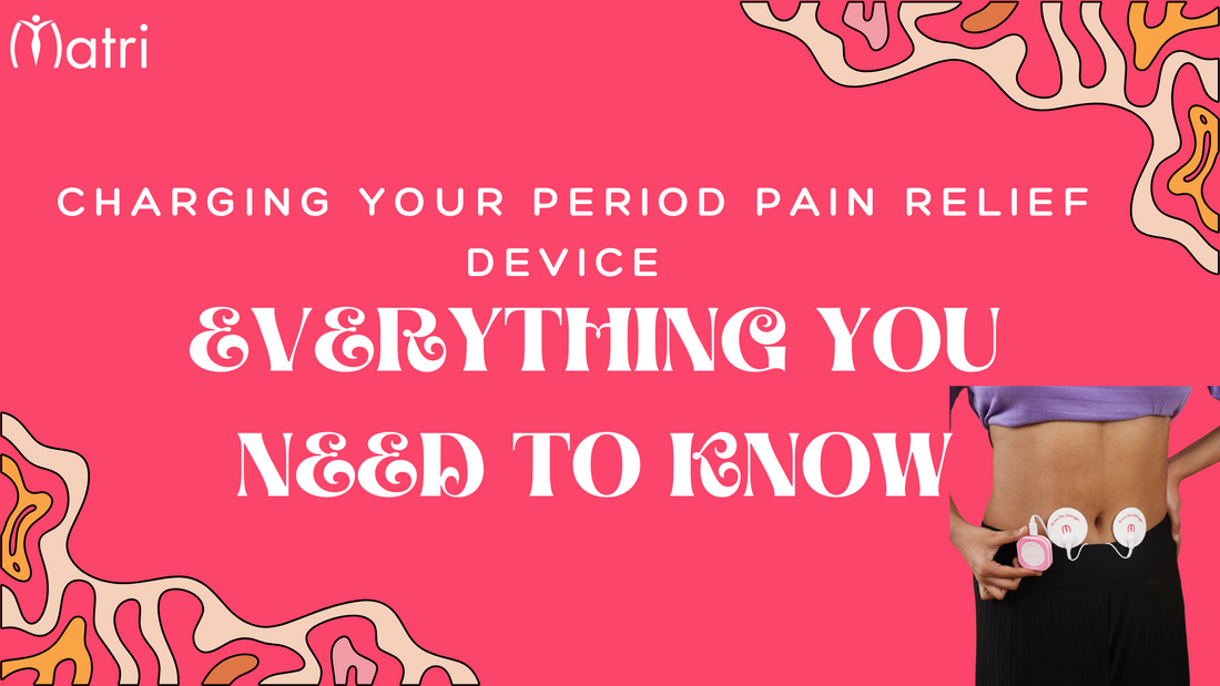 Charging Your Period Pain Relief Device: Everything You Need To Know