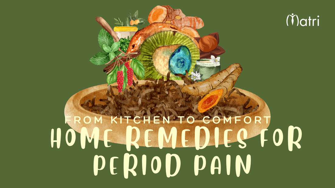 From Your Kitchen to Comfort : Home Remedies for Period Pain